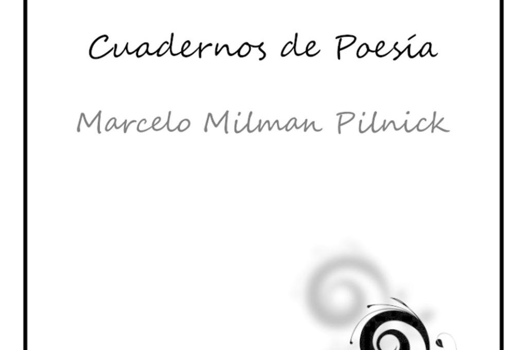 La poesía en Marcelo Milman Pilnick