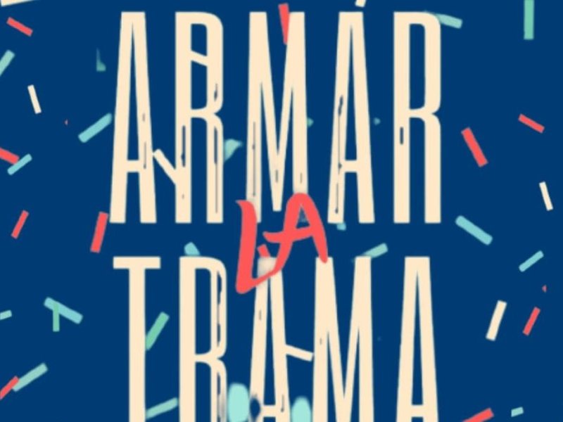Armar la Trama: La fiesta es comunidad