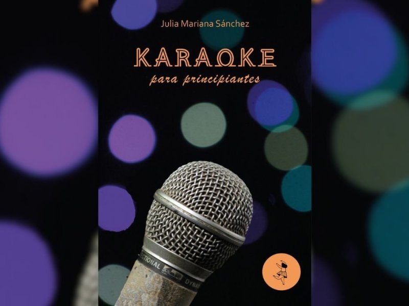 «Karaoke para principiantes», un libro con tono de fin de fiesta